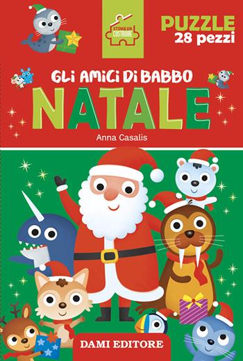 Gli amici di Babbo Natale. Storie da costruire. Ediz. a colori. Con puzzle da 28 pezzi - Anna Casalis - Libro Dami Editore 2022 | Libraccio.it