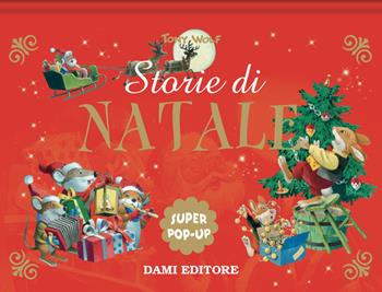 Storie di Natale. Super pop up. Ediz. a colori - Anna Casalis - Libro Dami Editore 2022 | Libraccio.it