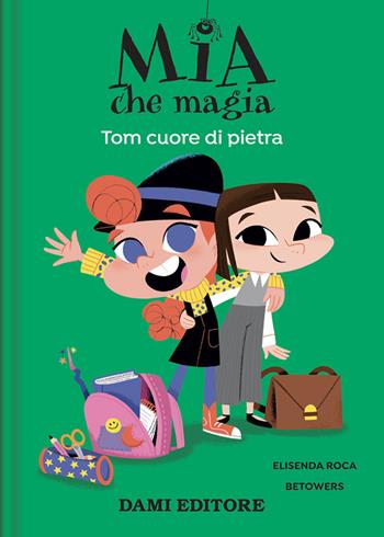 Tom cuore di pietra. Mia che magia. Ediz. a colori - Elisenda Roca - Libro Dami Editore 2022 | Libraccio.it
