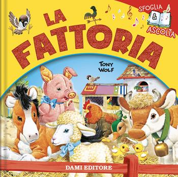 La fattoria. Ediz. a colori - Silvia D'Achille - Libro Dami Editore 2022, Sfoglia e ascolta | Libraccio.it