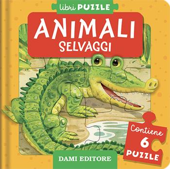 Animali selvaggi. Ediz. illustrata - Anna Casalis - Libro Dami Editore 2023, Libri puzzle | Libraccio.it