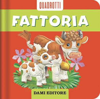 Fattoria. Ediz. a colori - Anna Casalis - Libro Dami Editore 2023, Quadrotti | Libraccio.it