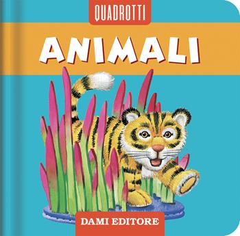 Animali. Ediz. a colori - Anna Casalis - Libro Dami Editore 2023, Quadrotti | Libraccio.it