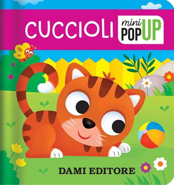 Cuccioli. Mini pop-up. Ediz. a colori - Deborah Forni - Libro Dami Editore 2023 | Libraccio.it