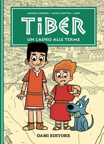 Un ladro alle terme. Tiber - Janna Carioli, Luisa Mattia - Libro Dami Editore 2025 | Libraccio.it