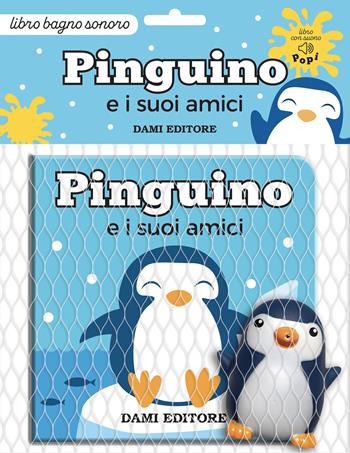 Pinguino e i suoi amici. Ediz. a colori. Con pupazzo - Vinicio Salvini - Libro Dami Editore 2023, Libri bagno | Libraccio.it