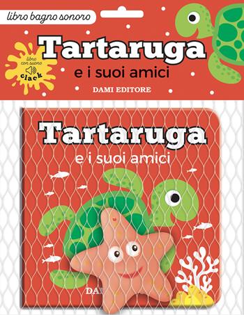 Tartaruga. Ediz. a colori. Con pupazzo  - Libro Dami Editore 2023, Libri bagno | Libraccio.it
