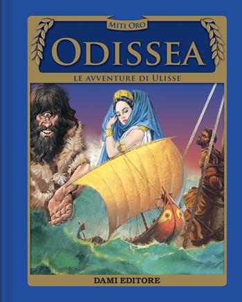 Odissea - Stelio Martelli - Libro Dami Editore 2023, Miti oro | Libraccio.it
