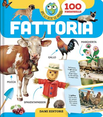 Fattoria. Apri gli occhi sul mondo. Ediz. a colori - Anna Casalis - Libro Dami Editore 2023, Apri gli occhi sul mondo | Libraccio.it
