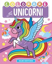 Gli unicorni. Ediz. a colori