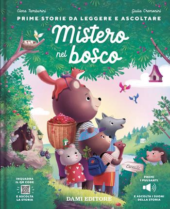 Mistero nel bosco. Ediz. a colori. Con QR code per ascoltare la storia - Elena Tamburini, Giulia Cremonini - Libro Dami Editore 2023 | Libraccio.it