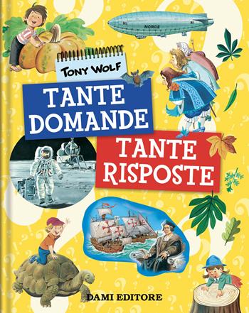 Tante domande tante risposte. Ediz. a colori - Anna Casalis - Libro Dami Editore 2023, Ricerche | Libraccio.it