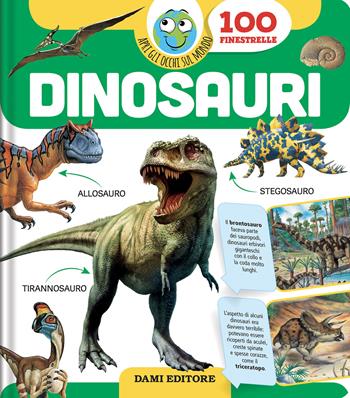 Dinosauri. Ediz. a colori - Anna Casalis - Libro Dami Editore 2024, Apri gli occhi sul mondo | Libraccio.it