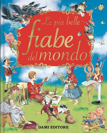 Le più belle fiabe del mondo. Ediz. a colori - Peter Holeinone - Libro Dami Editore 2023, I libri dono | Libraccio.it
