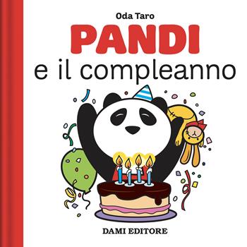 Pandi e il compleanno. Ediz. a colori - Anna Casalis - Libro Dami Editore 2024 | Libraccio.it