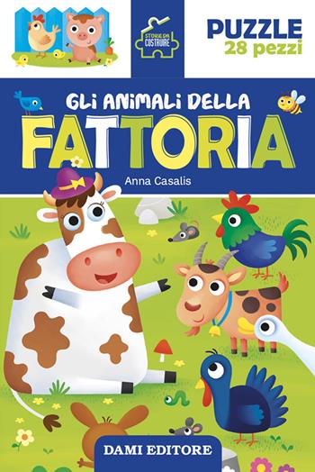 Gli animali della fattoria. Storie da costruire. Ediz. a colori. Con puzzle da 28 pezzi - Anna Casalis - Libro Dami Editore 2024 | Libraccio.it