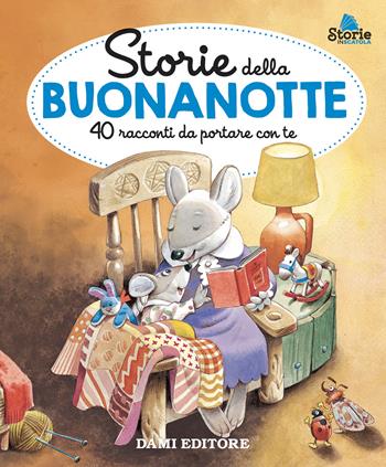 Storie della buonanotte. 40 racconti da portare con te. Ediz. a colori - Anna Casalis - Libro Dami Editore 2024, Storie in scatola | Libraccio.it