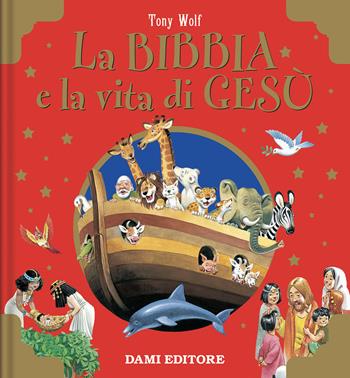 La Bibbia e la vita di Gesù. Ediz. a colori - Anna Casalis - Libro Dami Editore 2024, Libri d'oro | Libraccio.it