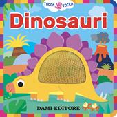 Dinosauri. Tocca tocca. Ediz. a colori