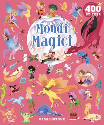 Mondi magici. 400 stickers. Ediz. a colori - Stephanie Moss - Libro Dami Editore 2024 | Libraccio.it