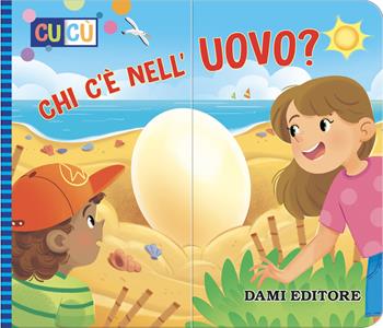 Chi c'è nell'uovo? Ediz. a colori - Serena Vezzani - Libro Dami Editore 2024, Cu-Cù | Libraccio.it