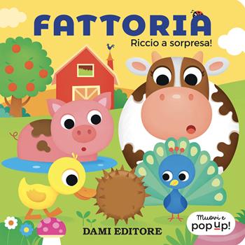 Fattoria. Riccio a sorpresa! Muovi e pop-up! Ediz. a colori - Serena Vezzani - Libro Dami Editore 2024 | Libraccio.it