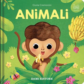 Animali. Piccole scoperte tattili. Ediz. a colori - Giulia Cremonini - Libro Dami Editore 2024 | Libraccio.it