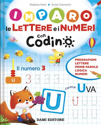Imparo le lettere e i numeri con Codino. Ediz. a colori - Roberta Fanti - Libro Dami Editore 2024, Gioca e impara | Libraccio.it