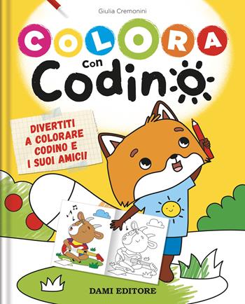 Colora con Codino. Ediz. a colori - Giulia Cremonini - Libro Dami Editore 2024 | Libraccio.it