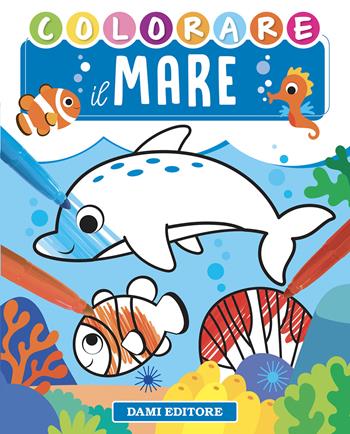 Colorare il mare. Ediz. a colori - Vinicio Salvini - Libro Dami Editore 2024 | Libraccio.it