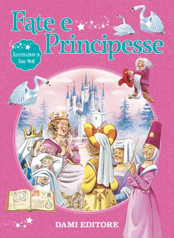 Fate e principesse. Ediz. a colori - Peter Holeinone - Libro Dami Editore 2024, Super price mini | Libraccio.it