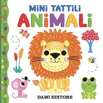 Animali. Mini tattili. Ediz. a colori - Jennifer Bartlett - Libro Dami Editore 2025 | Libraccio.it