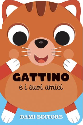 Gattino e i suoi amici. Ediz. a colori - Anna Casalis - Libro Dami Editore 2025 | Libraccio.it