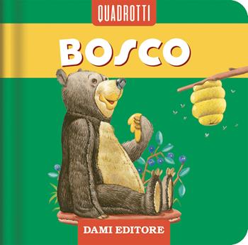 Bosco. Ediz. a colori - Anna Casalis - Libro Dami Editore 2025, Quadrotti | Libraccio.it