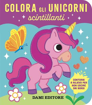 Colora gli unicorni scintillanti. Ediz. a colori - Vinicio Salvini - Libro Dami Editore 2025 | Libraccio.it