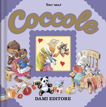 Coccole - Anna Casalis, Tony Wolf - Libro Dami Editore 2025, Cartonati cicciotti | Libraccio.it
