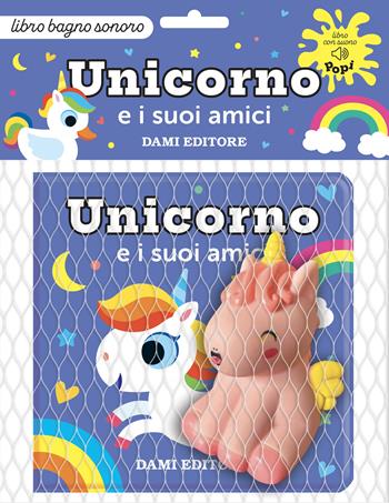 Unicorno e i suoi amici. Ediz. a colori. Con pupazzetto da bagno - Deborah Forni - Libro Dami Editore 2026, Libri bagno | Libraccio.it