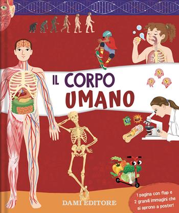 Il corpo umano. Ediz. a colori  - Libro Dami Editore 2026, Scienza e natura | Libraccio.it