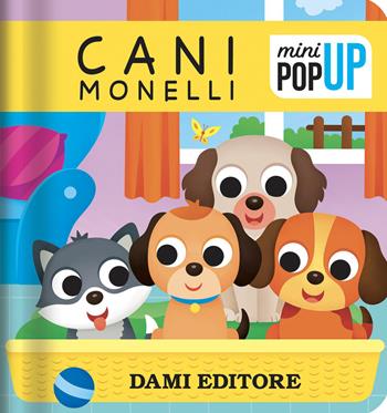 Cani monelli. Mini pop-up. Ediz. a colori - Deborah Forni - Libro Dami Editore 2026 | Libraccio.it