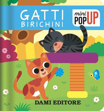 Gatti birichini. Mini pop-up. Ediz. a colori - Deborah Forni - Libro Dami Editore 2026 | Libraccio.it