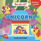 Unicorni. Sai chi c'è? Sposta e scopri. Ediz. a colori