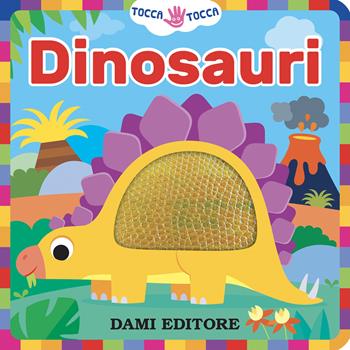Dinosauri. Tocca tocca. Ediz. a colori - Serena Vezzani - Libro Dami Editore 2026 | Libraccio.it