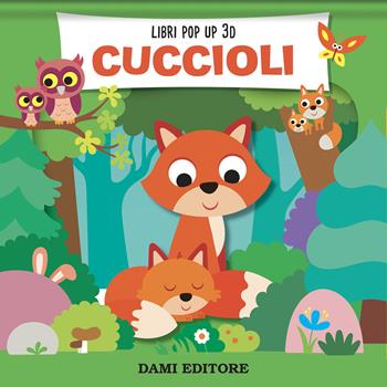 Cuccioli. Pop up 3d - Anna Casalis - Libro Dami Editore 2026, Pop-up 3D | Libraccio.it