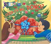 Cosa c'è nel dono? Ediz. a colori