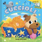 Cuccioli. Sfoglia e ascolta. Ediz. a colori