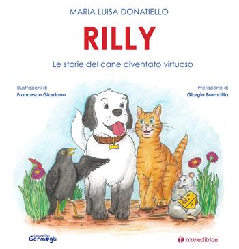 Rilly. Le storie del cane diventato virtuoso - Maria Luisa Donatiello - Libro Tau 2021, Germogli | Libraccio.it