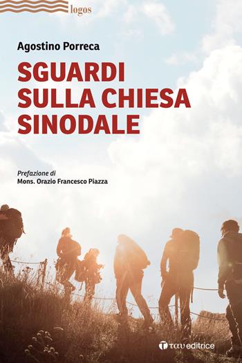 Sguardi sulla Chiesa sinodale - Agostino Porreca - Libro Tau 2021, Logos | Libraccio.it