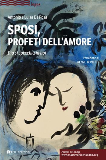 Sposi, profeti dell'amore. Dio si specchia in noi - Antonio De Rosa, Luisa De Rosa - Libro Tau 2021, Logos | Libraccio.it