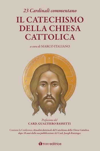 23 Cardinali commentano il Catechismo della Chiesa Cattolica  - Libro Tau 2021 | Libraccio.it