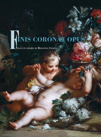 Finis coronat opus. Saggi in onore di Rosanna Cioffi  - Libro Tau 2022, D'Arte | Libraccio.it
